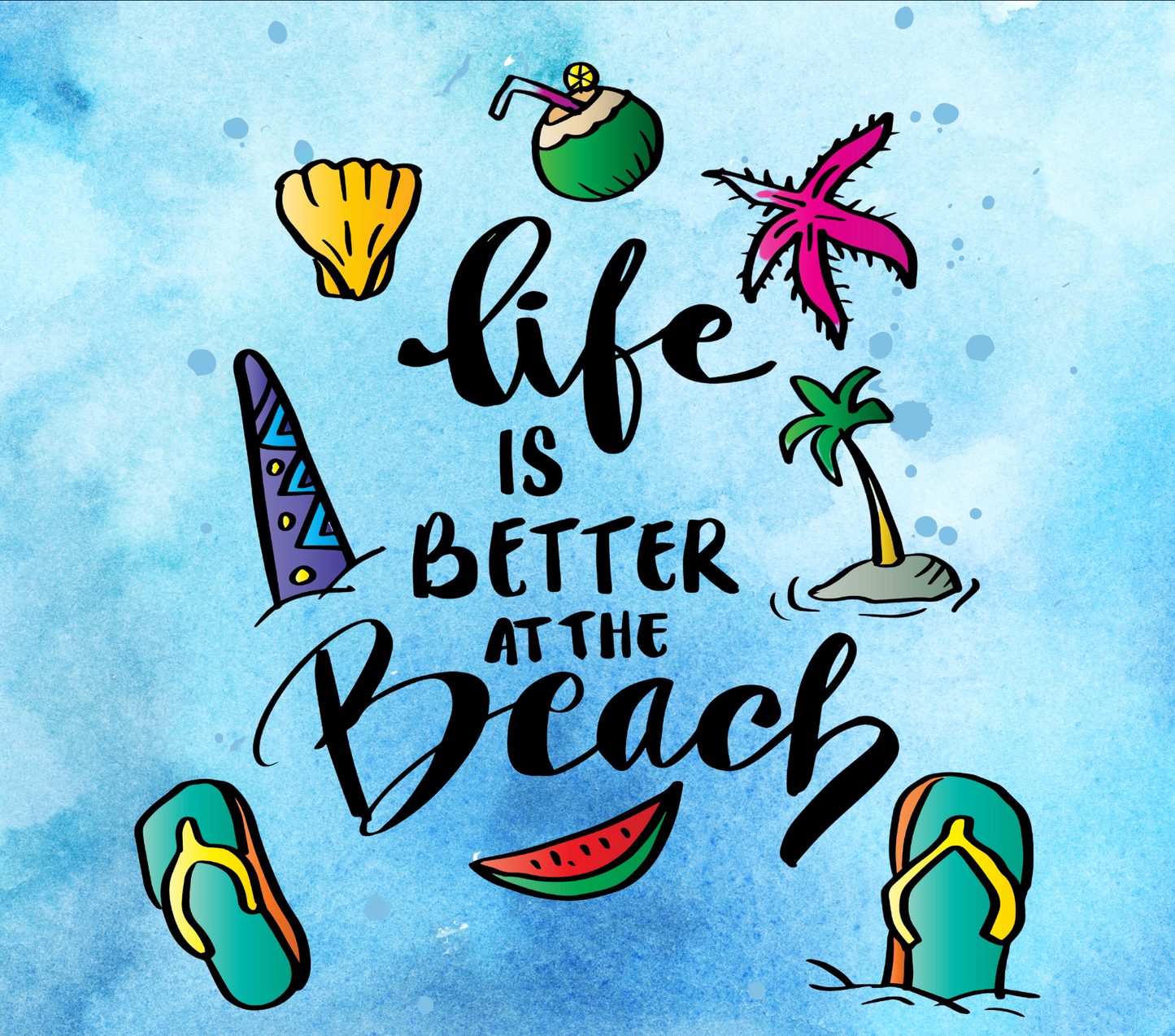 Life is better at the beach 20oz