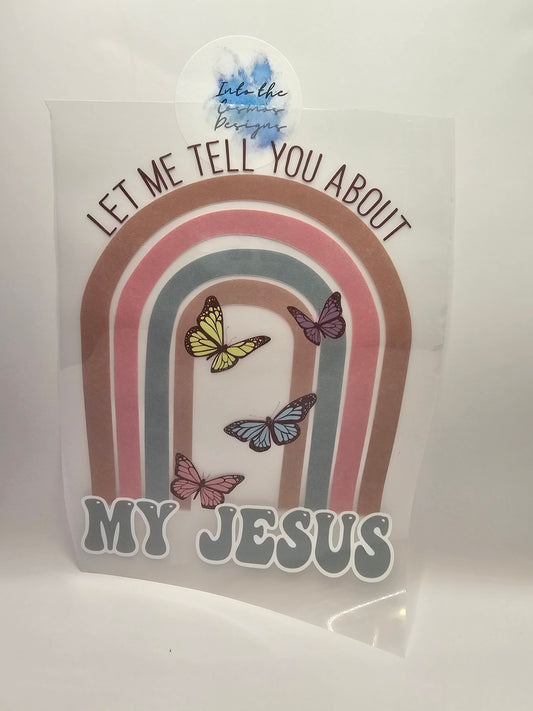 Let Me Tell You About My Jesus Rainbow Print