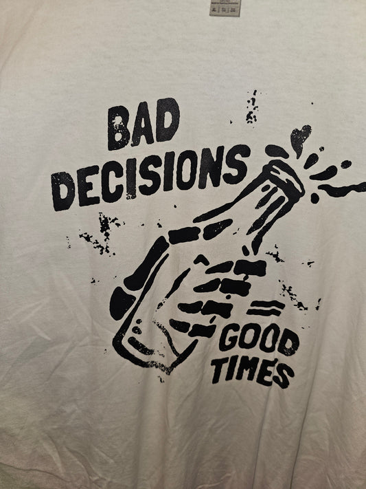 Bad Decisions, Good Times Tee (Multiple Sizes)